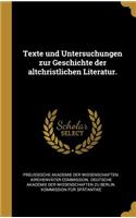 Texte und Untersuchungen zur Geschichte der altchristlichen Literatur.