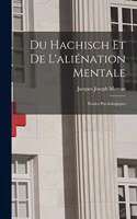 Du Hachisch Et De L'aliénation Mentale