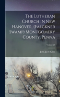 Lutheran Church in New Hanover, (Falckner Swamp) Montgomery County, Penna; Volume 20