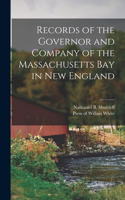 Records of the Governor and Company of the Massachusetts Bay in New England