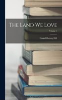 The Land We Love; Volume 1