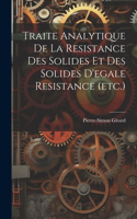 Traite Analytique De La Resistance Des Solides Et Des Solides D'egale Resistance (etc.)