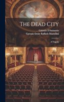 Dead City; a Tragedy