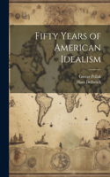 Fifty Years of American Idealism