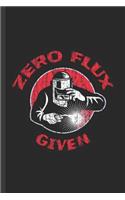 Zero Flux Given