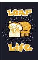 Loaf Life