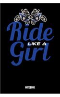 Ride Like A Girl Notebook: Journal Gift ( 6 x 9 - 120 blank pages)