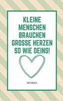 Kleine Menschen Brauchen Große Herzen So Wie Deins! Notizbuch: A5 Notizbuch kariert als Geschenk für Lehrer - Abschiedsgeschenk für Erzieher und Erzieherinnen - Planer - Terminplaner - Kindergarten - Kita - Schu