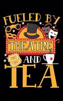 Fueled by Theatre and Tea