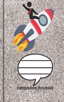 Composition Notebook: Boys Rocket Ship Space Composition Notebook for School
