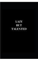 Lazy But Talented