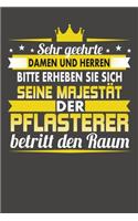 Sehr Geehrte Damen Und Herren Bitte Erheben Sie Sich Seine Majestät Der Pflasterer Betritt Den Raum