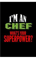 I'm a chef. What's your superpower?: Notebook - Journal - Diary - 110 Lined pages - 6 x 9 in - 15.24 x 22.86 cm - Doodle Book - Funny Great Gift