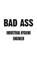 Badass Industrial Hygiene Engineer: Cool Industrial Hygiene Engineer Notebook, Journal Gift, Diary, Doodle Gift or Notebook - 6 x 9 Compact Size- 109 Blank Lined Pages