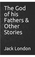 The God of His Fathers & Other Stories