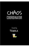 Chaos Coordinator Fueled by Tequila