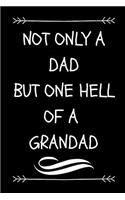 Not Only A Dad But One Hell Of A Grandad: Cool Grandad Journal (Great Alternative To A Card On Father's Day)