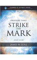 Prayers that Strike the Mark Study Guide