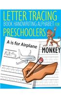 Letter Tracing Book Handwriting Alphabet for Preschoolers Monkey: Letter Tracing Book Practice for Kids Ages 3+ Alphabet Writing Practice Handwriting Workbook Kindergarten toddler