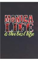 Monica Life Is The Best Life: First Name Funny Sayings Personalized Customized Names Women Girl Mother's day Gift Notebook Journal