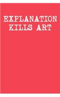 Explanation Kills Art: Ukulele Tab Notebook 6x9 120 Pages