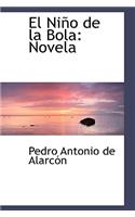 El Ni O de La Bola: Novela(English)