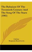 Rubaiyat Of The Twentieth Century And The Song Of The Stars (1905)