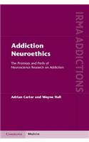 Addiction Neuroethics