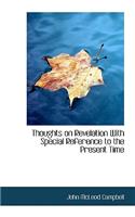 Thoughts on Revelation with Special Reference to the Present Time