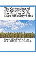 The Contendings of the Apostles Being the Histories of the Lives and Martyrdoms