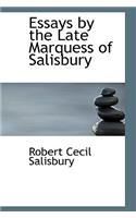 Essays by the Late Marquess of Salisbury