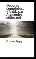 Oeuvres Compl Tes. Introd. Par Alexandre Millerand