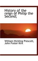 History of the Reign of Philip the Second;