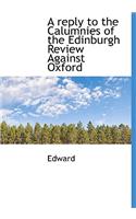 A Reply to the Calumnies of the Edinburgh Review Against Oxford