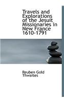 Travels and Explorations of the Jesuit Missionaries in New France 1610-1791
