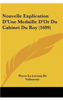 Nouvelle Explication D'Une Medaille D'Or Du Cabinet Du Roy (1699)