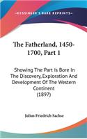 The Fatherland, 1450-1700, Part 1