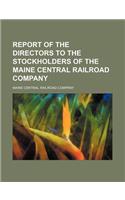 Report of the Directors to the Stockholders of the Maine Central Railroad Company
