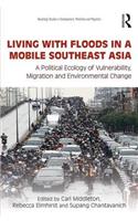 Living with Floods in a Mobile Southeast Asia