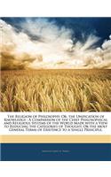The Religion of Philosophy, Or, the Unification of Knowledge