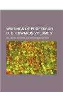 Writings of Professor B. B. Edwards Volume 2
