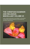 The Christian Examiner and Religious Miscellany Volume 45