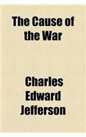 The Cause of the War