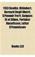 1133 Deaths: Hildebert, Bernard Degli Uberti, Saemundr Frooi, Guigues III of Albon, Orlakur Runolfsson, Loftur Saemundsson(English)
