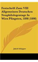 Festschrift Zum VIII Allgemeinen Deutschen Neuphilologentage In Wien Pfingsten, 1898 (1898)
