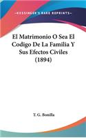 El Matrimonio O Sea El Codigo de La Familia y Sus Efectos Civiles (1894)
