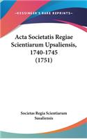 ACTA Societatis Regiae Scientiarum Upsaliensis, 1740-1745 (1751)