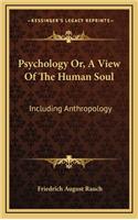 Psychology Or, a View of the Human Soul