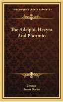 The Adelphi, Hecyra and Phormio