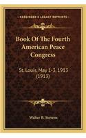 Book Of The Fourth American Peace Congress